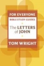 For Everyone Bible Study Guide: Letters Of John