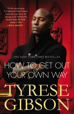 How To Get Out Of Your Own Way (Tyrese Gibson)(Miękka)