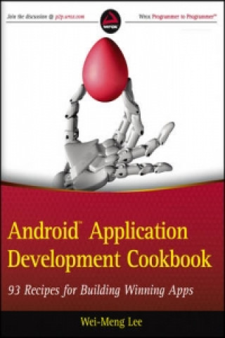 Android Application Development Cookbook: 100 Recipes for Bu