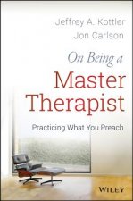 On Being a Master Therapist - Practicing What You Preach