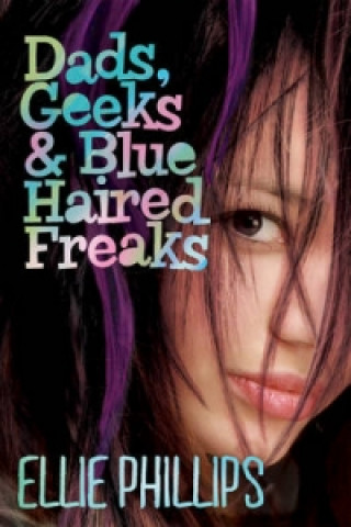 Dads Geeks and Blue-haired Freaks