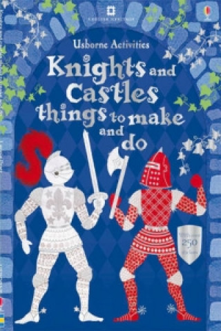 Knights & Castles Things to Make and Do