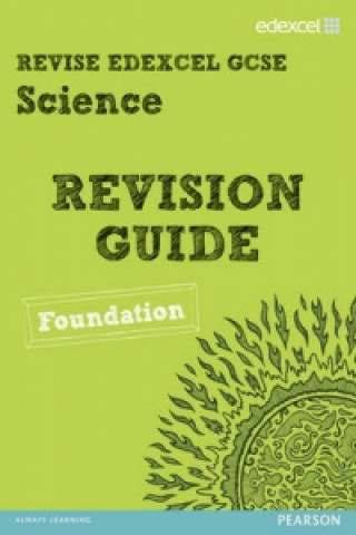 Revise Edexcel: Edexcel GCSE Science Revision Guide - Founda