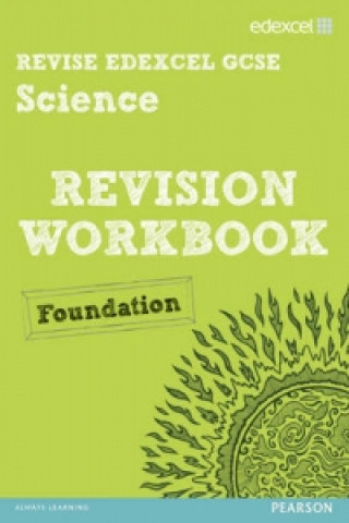 Revise Edexcel: Edexcel GCSE Science Revision Workbook - Foundation