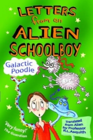 Letters From an Alien Schoolboy: Galactic Poodle