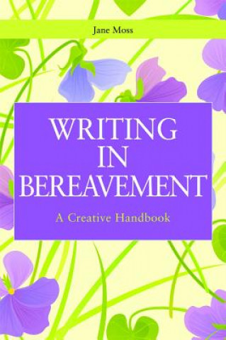 Writing in Bereavement (Jane Moss)(Puha kötésű)