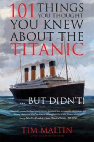 101 Things You Thought You Knew About the Titanic... But Did