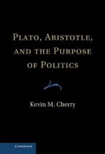 Plato, Aristotle, and the Purpose of Politics
