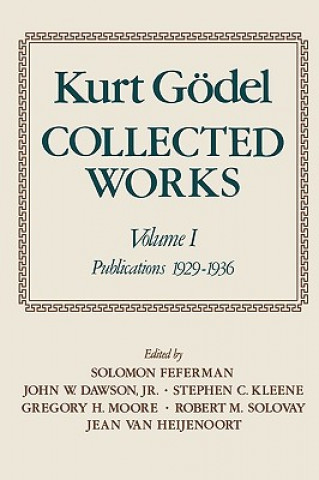 Kurt Goedel: Collected Works