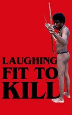 Laughing Fit to Kill