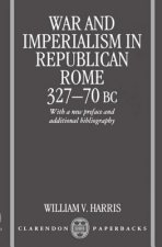 War and Imperialism in Republican Rome 327-70 B.C