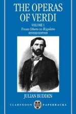 Operas of Verdi: Volume 1: From Oberto to Rigoletto