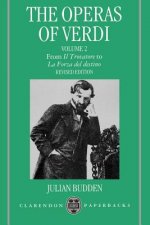 Operas of Verdi: Volume 2: From Il Trovatore to La Forza del destino