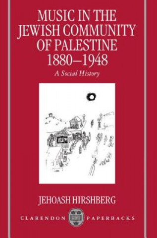 Music in the Jewish Community of Palestine 1880-1948
