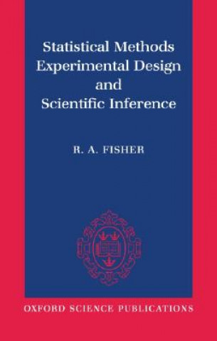 Statistical Methods, Experimental Design, and Scientific Inference
