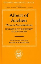 Albert of Aachen: Historia Ierosolimitana, History of the Journey to Jerusalem