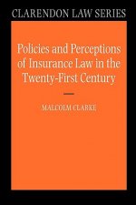 Policies and Perceptions of Insurance Law in the Twenty First Century