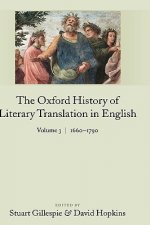 Oxford History of Literary Translation in English Volume 3: 1660-1790