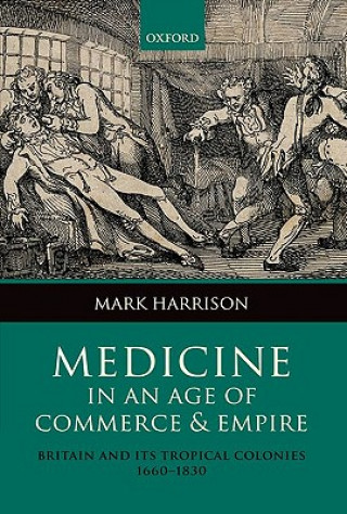 Medicine in an age of Commerce and Empire