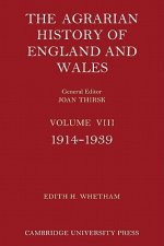 Agrarian History of England and Wales: Volume 8, 1914-1939