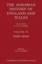 Agrarian History of England and Wales: Volume 4, 1500-1640