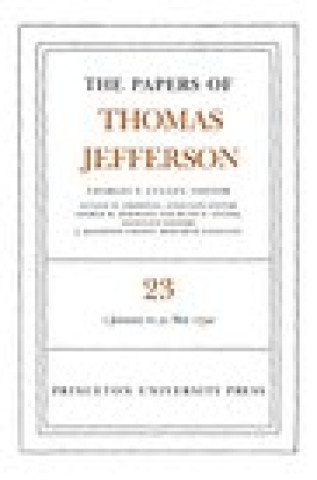 Papers of Thomas Jefferson, Volume 23