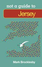 Not a Guide to: Jersey