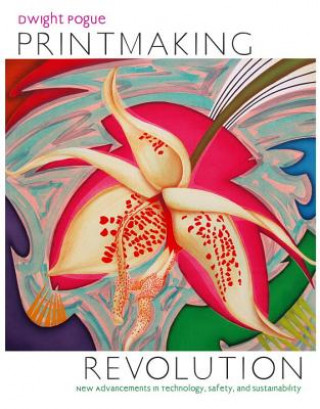Printmaking Revolution (Dwight Pogue)()