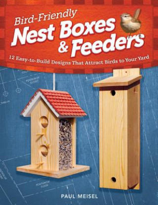 Bird-Friendly Nest Boxes & Feeders (Paul Meisel)()