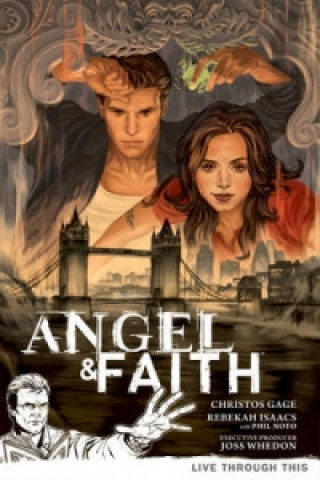 Angel & Faith Volume 1: Live Through This