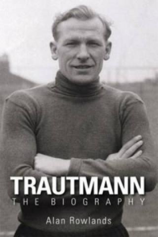 Trautmann the Biography