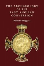 Archaeology of the East Anglian Conversion