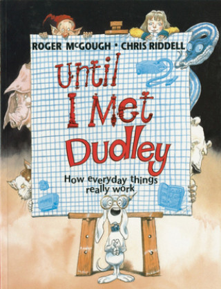 Until I Met Dudley (Roger McGough)(Puha kötésű)