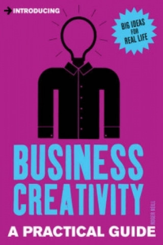 Practical Guide to Business Creativity