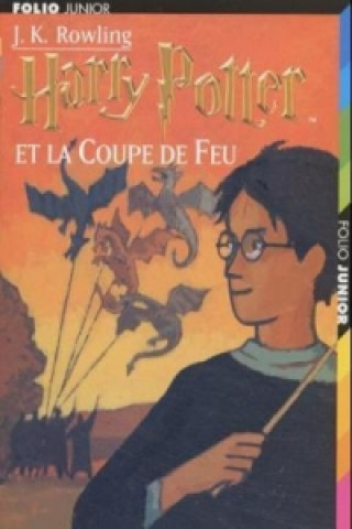 Harry Potter et la coupe de feu. Harry Potter und der Feuerkelch, französische Ausgabe