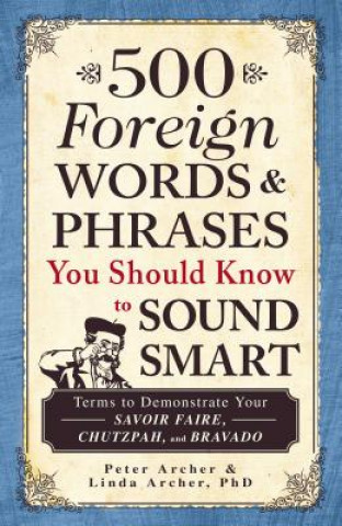 500 Foreign Words & Phrases You Should Know to Sound Smart