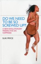 Do We Need To Be So Screwed Up?!