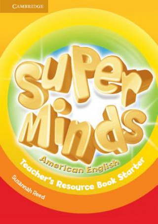 Super Minds American English Starter Teacher's Resource Book