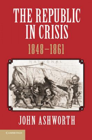 Republic in Crisis, 1848-1861