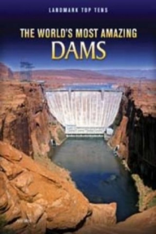 World's Most Amazing Dams
