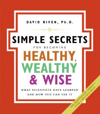 Simple Secrets For Becoming Healthy, Wealthy And Wise