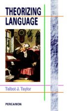 Theorizing Language: Analysis, Normativity, Rhetoric, Histor