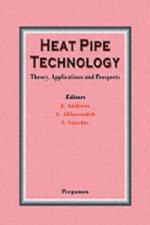 Heat Pipe Technology: Theory, Applications and Prospects