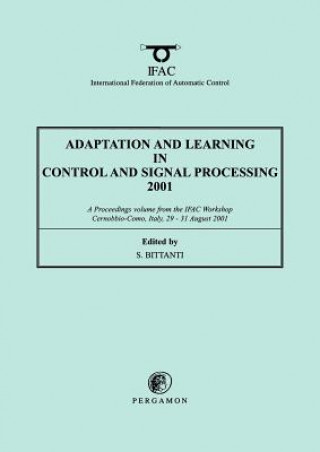 Adaptation and Learning in Control and Signal Processing 2001