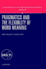 Pragmatics and the Flexibility of Word Meaning