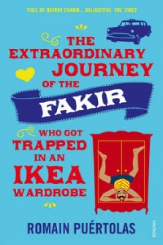Extraordinary Journey of the Fakir who got Trapped in an Ikea Wardrobe (Romain Puertolas)(Puha kötésű)