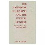 Handbook of Hearing and the Effects of Noise