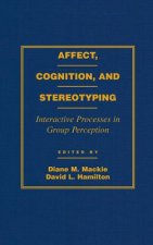 Affect, Cognition and Stereotyping