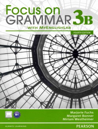 Focus on Grammar 3B Split: Student Book and Workbook and MyLab English