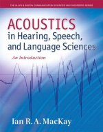 Acoustics in Hearing, Speech and Language Sciences